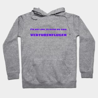 I'm Not One To Blow My Own Vertubenflugen Hoodie